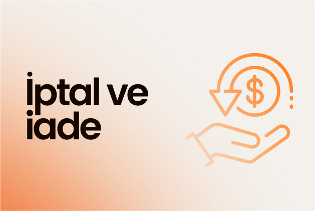 İptal ve İade Koşulları